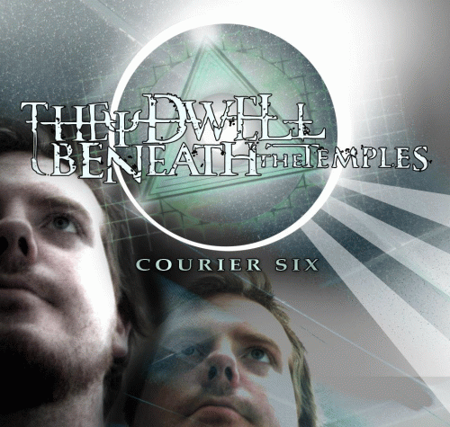 They Dwell Beneath The Temples : Courier Six